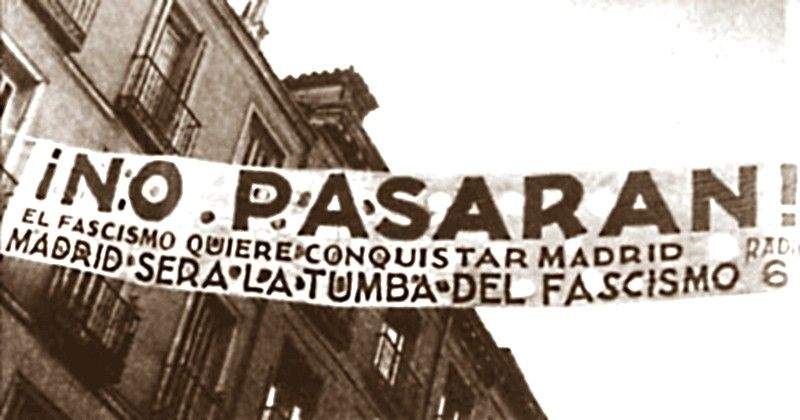 1936 г. Транспарант на улице Мадрида: «Они не пройдут! Фашисты хотят завоевать Мадрид. Мадрид станет могилой фашизма!»